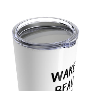 WAKE UP BEAUTY IT'S TIME TO BEAST
