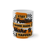 Stay positive and work hard Mug