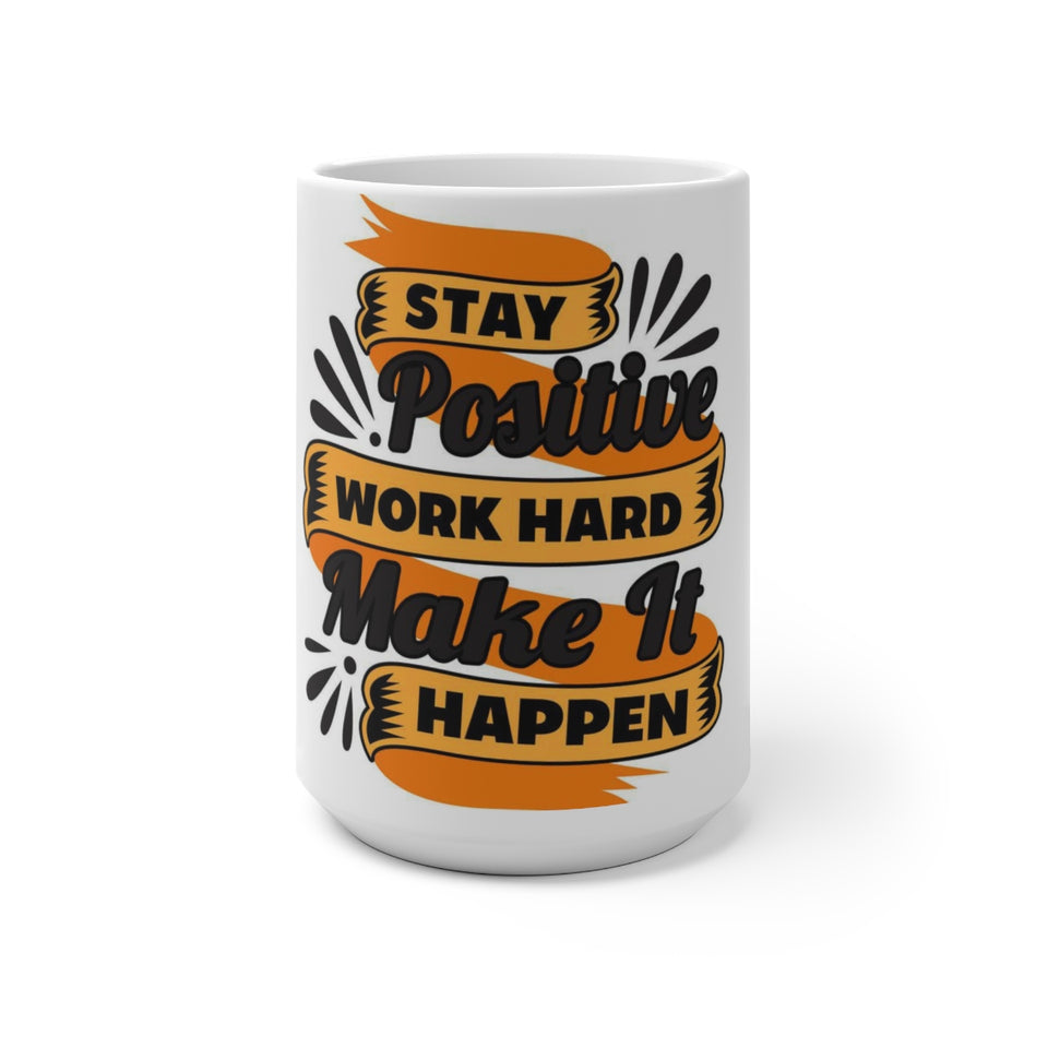 Stay positive and work hard Mug