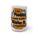 Stay positive and work hard Mug